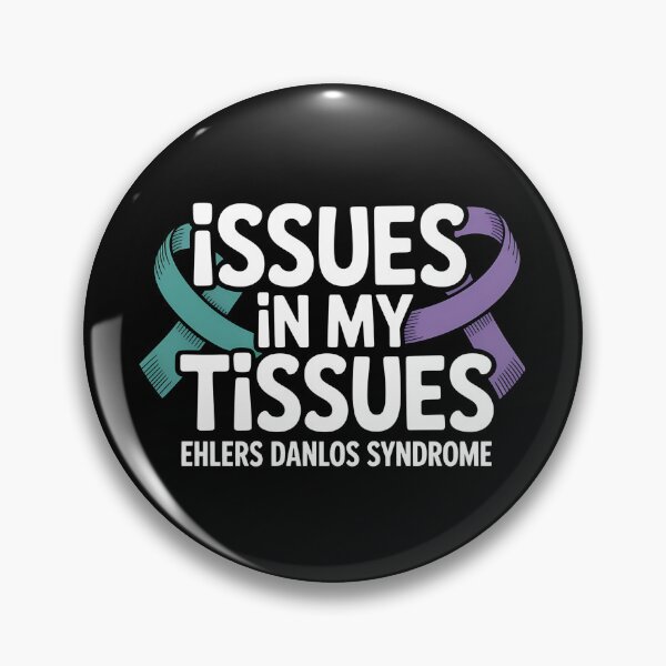 Item preview, Issues in My Tissues Ehlers Danlos Syndrome - Ehlers Danlos Syndrome Awareness Gift for EDS Warriors, Spoonies, Chronic Illness Fighters and Supporters. designed and sold by ZyziowskyArt.