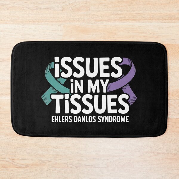 Item preview, Issues in My Tissues Ehlers Danlos Syndrome - Ehlers Danlos Syndrome Awareness Gift for EDS Warriors, Spoonies, Chronic Illness Fighters and Supporters. designed and sold by ZyziowskyArt.