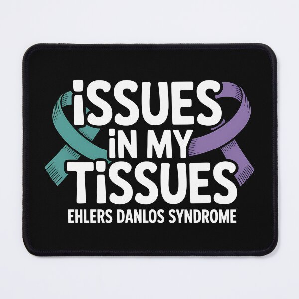 Item preview, Issues in My Tissues Ehlers Danlos Syndrome - Ehlers Danlos Syndrome Awareness Gift for EDS Warriors, Spoonies, Chronic Illness Fighters and Supporters. designed and sold by ZyziowskyArt.