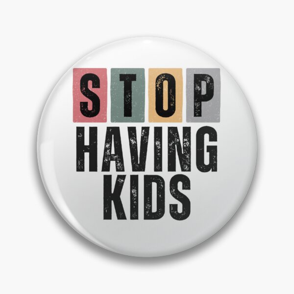 Item preview, Stop Having Kids - Childfree by Choice, Antinatalist, No Kids Lifestyle, Pro Choice, Parenthood is Optional designed and sold by boldstuffshop.