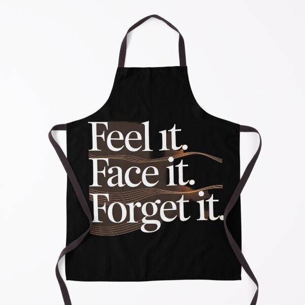 Item preview, Feel it, Face it, Forget it, designed and sold by Dilwish5.