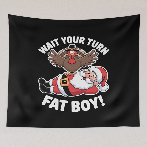 Item preview, Wait Your Turn Fat Boy Funny Turkey Santa Thanksgiving designed and sold by Idarmotar.