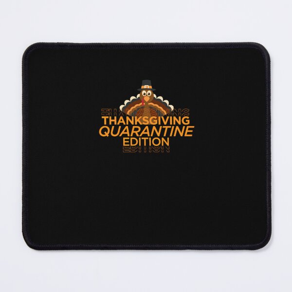 Item preview, Thanksgiving Quarantine Edition 2020  	 designed and sold by rlaralflkwb23.