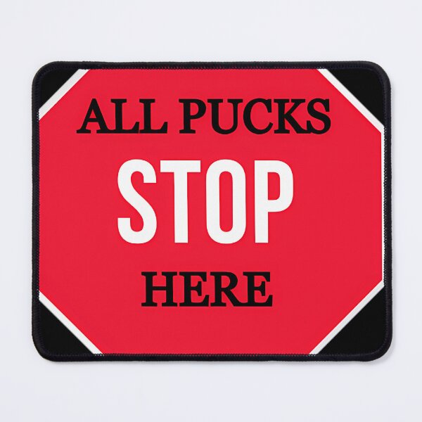 Item preview,  All Pucks Stop Here Merchandise designed and sold by NoziphoSchutte.