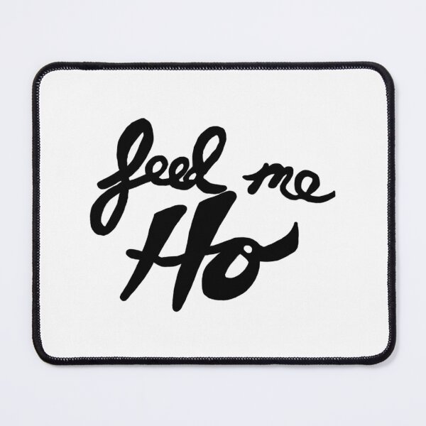 Item preview, Feed Me Ho  	 designed and sold by swlmqqmsjf57.