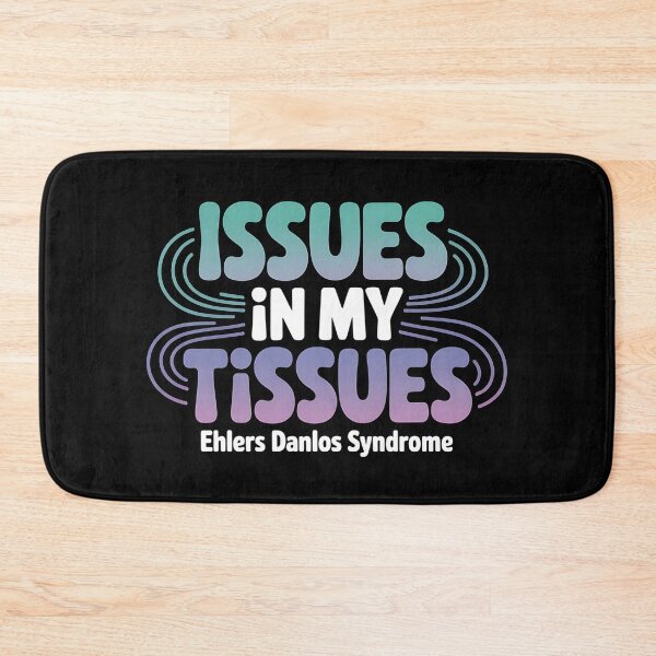 Item preview, Issues in My Tissues Ehlers Danlos Syndrome - Ehlers Danlos Syndrome Awareness Gift for EDS Warriors, Spoonies, Chronic Illness Fighters and Supporters. designed and sold by ZyziowskyArt.