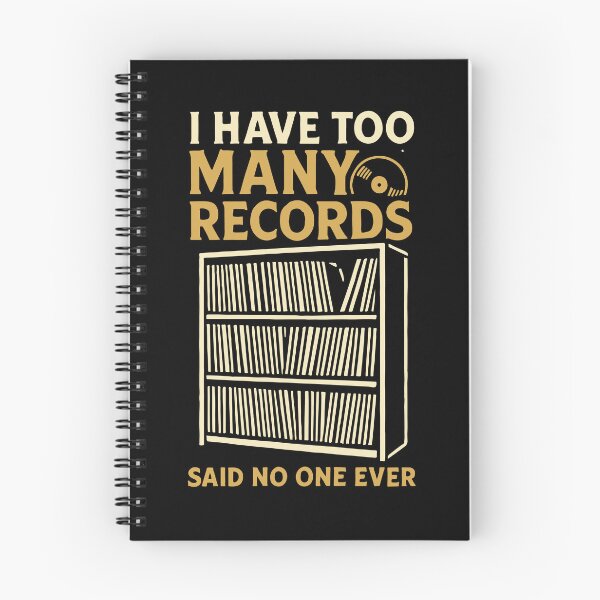 Item preview, I Have Too Many Records Said No One Ever designed and sold by LuminOrb.