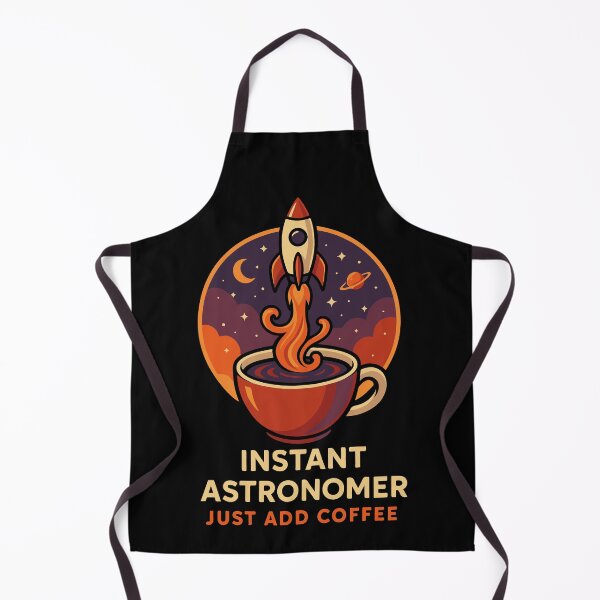 Item preview, Instant Astronomer Just Add Coffee Funny Astronomy designed and sold by LuminOrb.