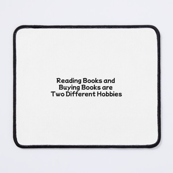 Item preview, Reading Books and Buying Books are Two Different Hobbies designed and sold by Hi-kari.