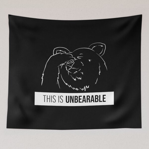 Item preview, This is Unbearable 	 designed and sold by yuxdnfet82.