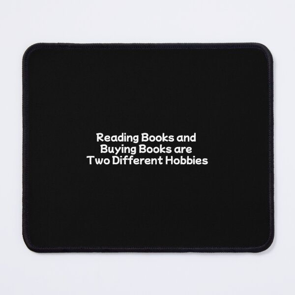 Item preview, Reading Books and Buying Books are Two Different Hobbies (White version) designed and sold by Hi-kari.