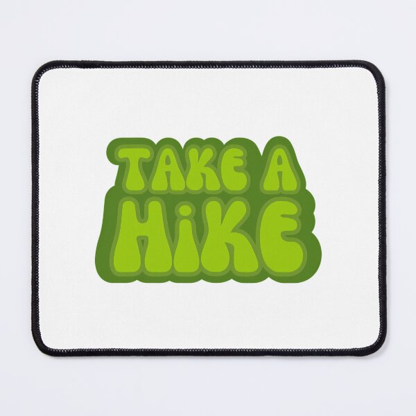 Item preview, Take A Hike designed and sold by andywebers.