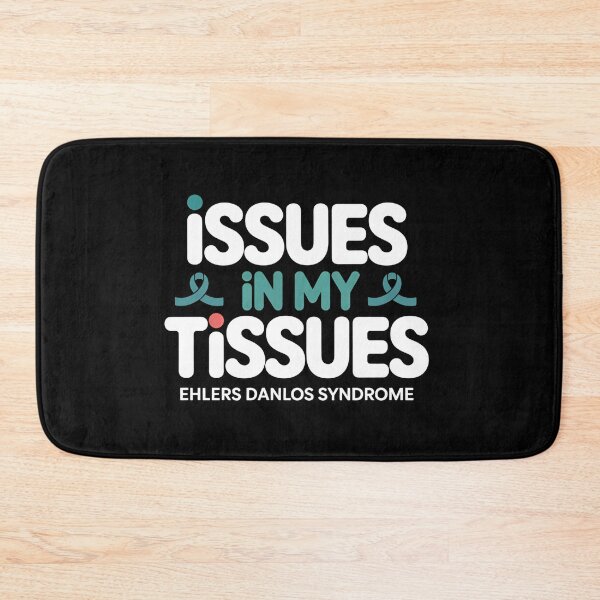 Item preview, Issues in My Tissues Ehlers Danlos Syndrome - Ehlers Danlos Syndrome Awareness Gift for EDS Warriors, Spoonies, Chronic Illness Fighters and Supporters. designed and sold by ZyziowskyArt.