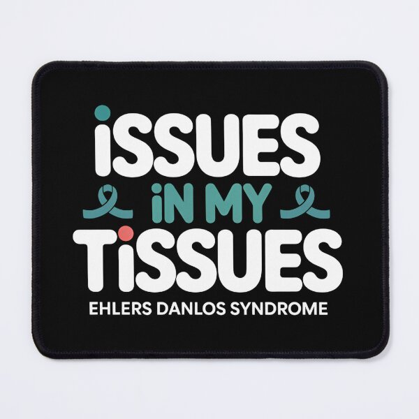 Item preview, Issues in My Tissues Ehlers Danlos Syndrome - Ehlers Danlos Syndrome Awareness Gift for EDS Warriors, Spoonies, Chronic Illness Fighters and Supporters. designed and sold by ZyziowskyArt.