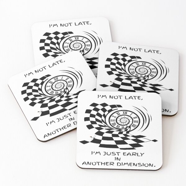 Item preview, I’m Not Late — I’m Just Early in Another Dimension designed and sold by PawnShiftGoods.