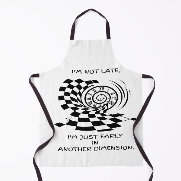 Item preview, I’m Not Late — I’m Just Early in Another Dimension designed and sold by PawnShiftGoods.