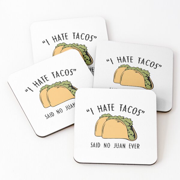 Item preview, I Hate Tacos - Said No Juan Ever  	 designed and sold by ninqpfqvfwc63.