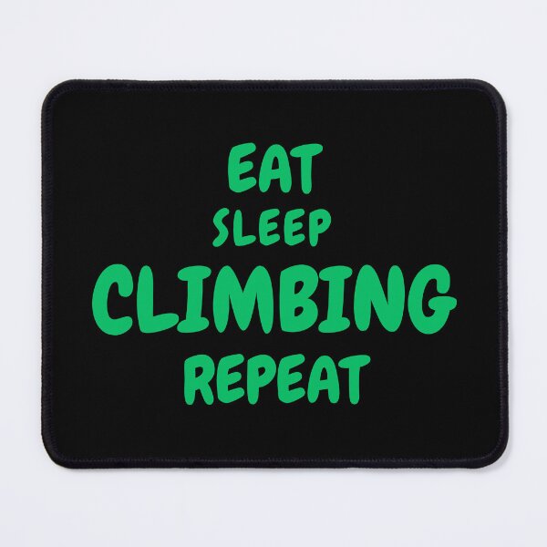 Item preview, Climber's Life: Eat, Sleep, Climb designed and sold by Fab-Haven.