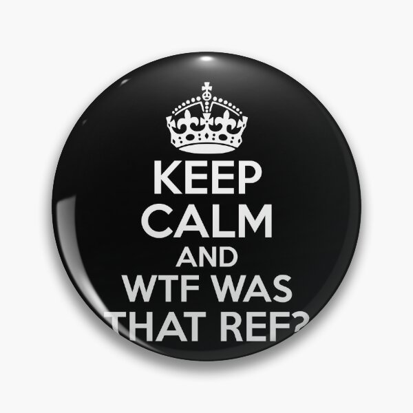 Item preview, Funny Sport Fan Humor Keep Calm and WTF Was That Ref designed and sold by TheTrendsDesk.