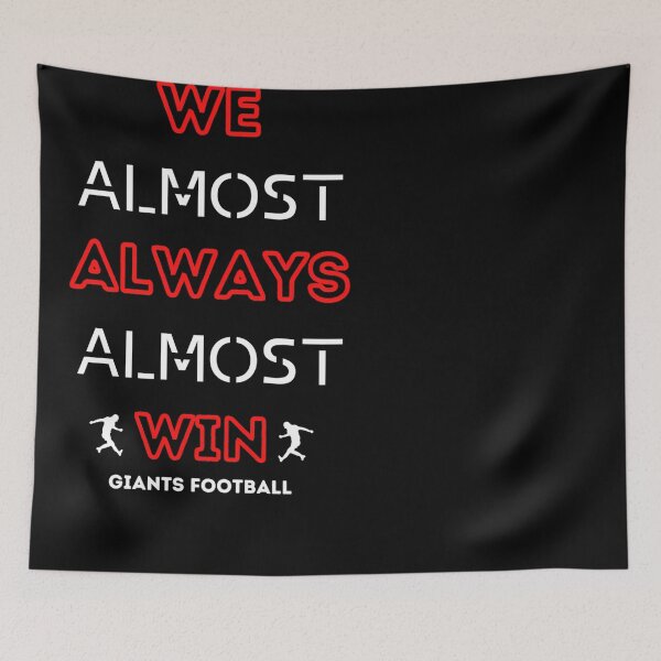 Item preview, We Almost Always Almost Win Funny Giants Sports Football Lover designed and sold by CleMitchell.