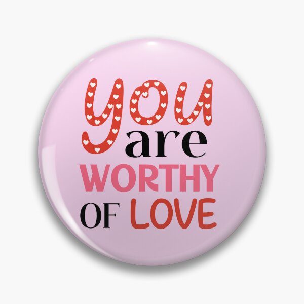 Item preview, You Are Worthy of Love – Positive Affirmation Quote designed and sold by ChemicalXShop.