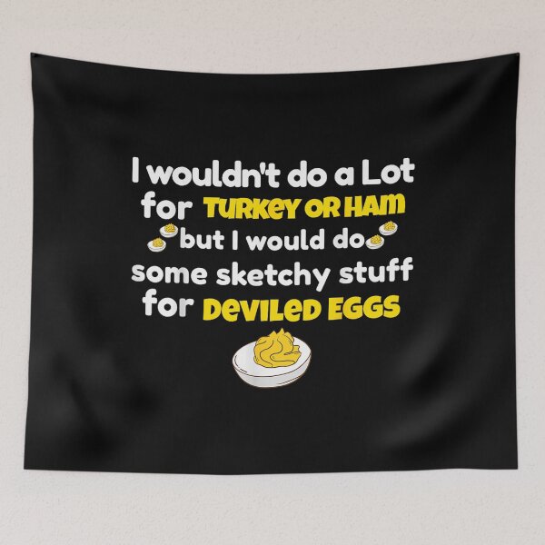 Item preview, I Wouldn't Do A Lot for Turkey Or Ham Silly Egg Meme Quote designed and sold by Ernieaustin.