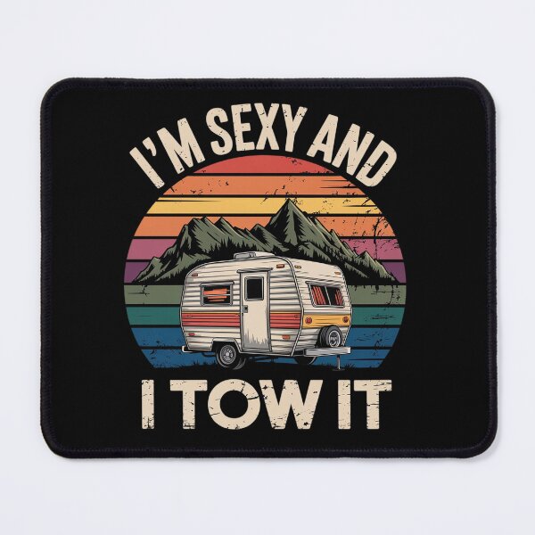 Item preview, Camper I'M Sexy And I Tow It designed and sold by Patricsselin.