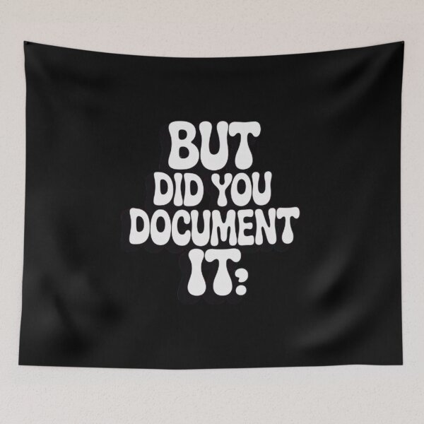 Item preview, But Did You Document It designed and sold by marianna cotaru.