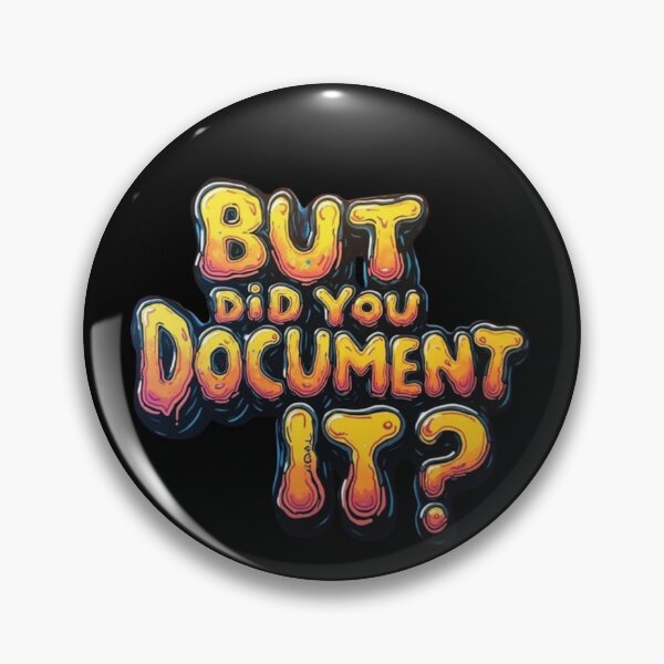 Item preview, But Did You Document It designed and sold by Jacob noro.