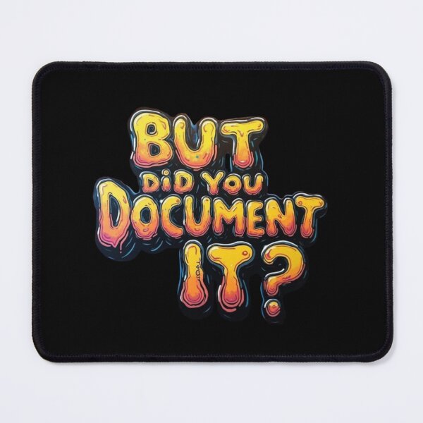 Item preview, But Did You Document It designed and sold by marianna cotaru.
