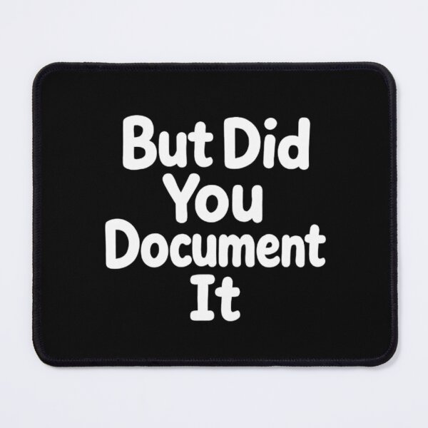 Item preview, but Did You Document It designed and sold by Jacob noro.