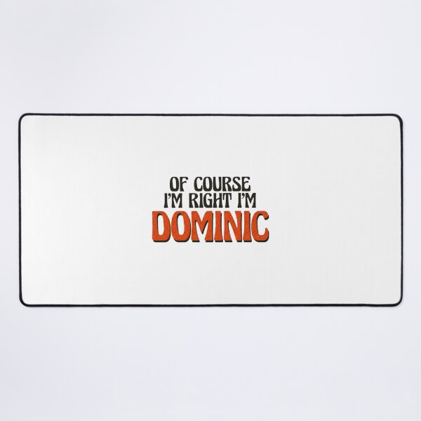 Item preview, Of Course I'm Right I'm Dominic designed and sold by BraapMoto.