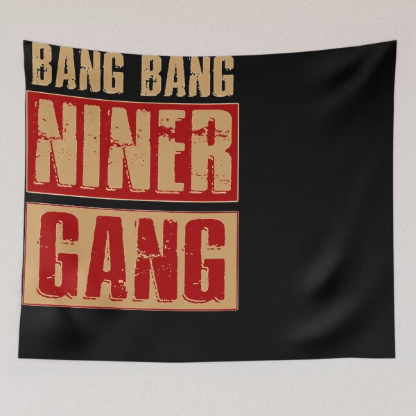 Item preview, Bang Bang Niner Gang Football Cool designed and sold by TatuErkko.