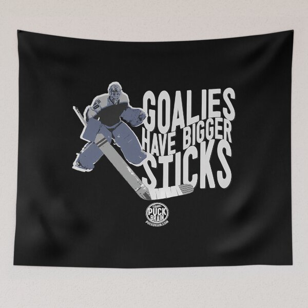 Item preview,  Goalies Have Bigger Sticks designed and sold by JuanMart.