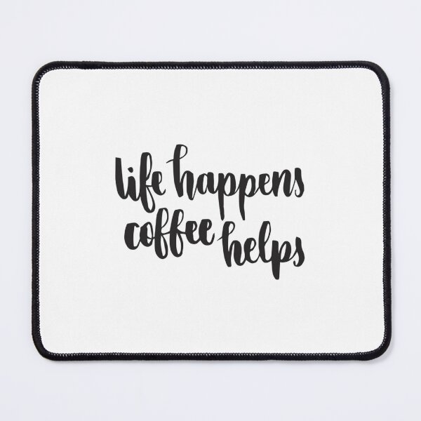 Item preview, Life Happens Coffee Helps 	 	 designed and sold by ninqpfqvfwc63.
