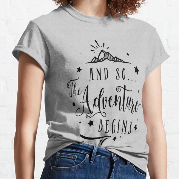 And So The Adventure Begins, Wedding, Engagement, Travel Classic T-Shirt