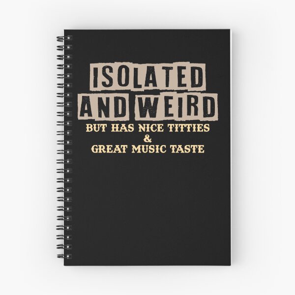 Item preview, Funny Quote Isolated Weird With Great Music Taste designed and sold by SoapMathiW7.