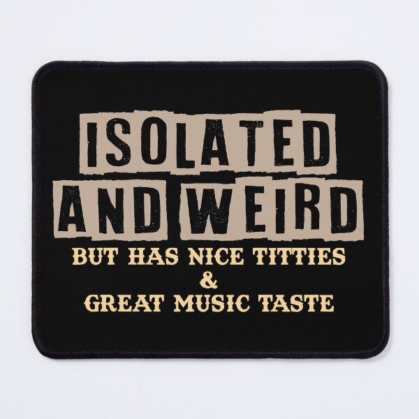 Item preview, Funny Quote Isolated Weird With Great Music Taste designed and sold by SoapMathiW7.