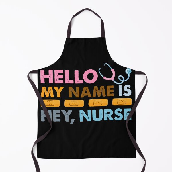 Item preview, Hello My Name Is Hey Nurse Funny Quote designed and sold by SoapMathiW7.