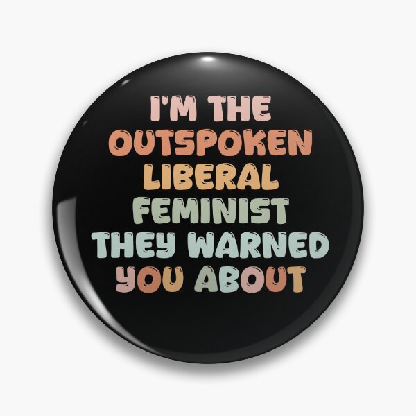 Item preview, I’m The Outspoken Liberal Feminist They Warned You About designed and sold by SoapMathiW7.