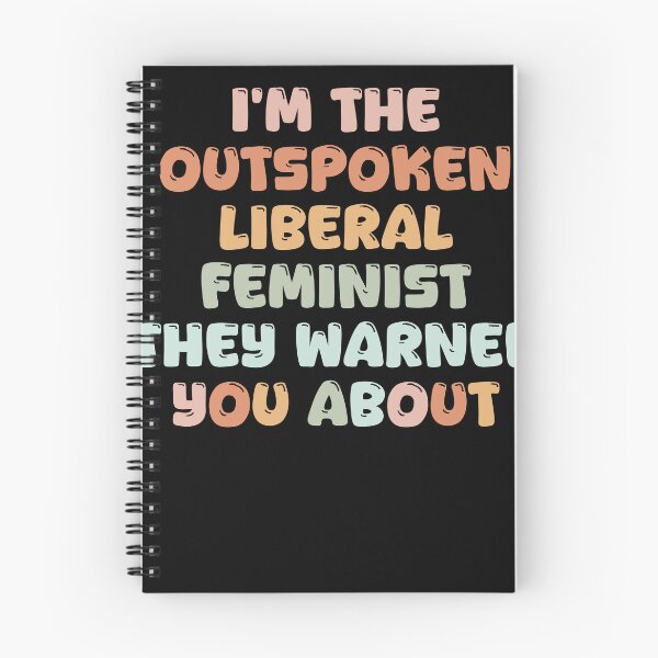 Item preview, I’m The Outspoken Liberal Feminist They Warned You About designed and sold by SoapMathiW7.