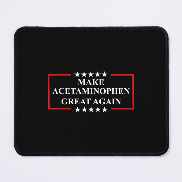 Item preview, Make Acetaminophen Great Again Funny ADHD Autism Humor Pun designed and sold by Ernieaustin.