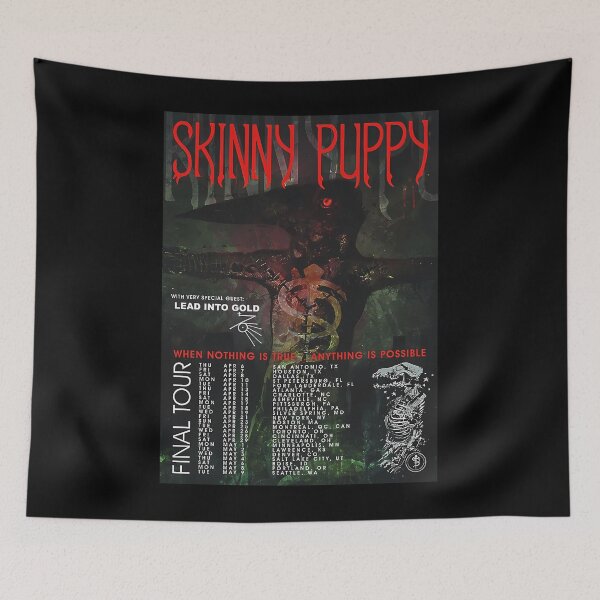 Item preview,  Skinny Puppy When Very Special Guest Lead Into Gold When Nothing Is True Anything Is Possible Final Tour Skinny Puppy Tour designed and sold by EtienneCohen.