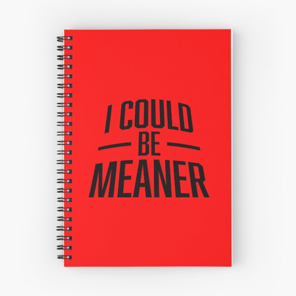 Item preview, I Could Be Meaner Evil Bad Saying Funny Quote designed and sold by shirt-o-mat.