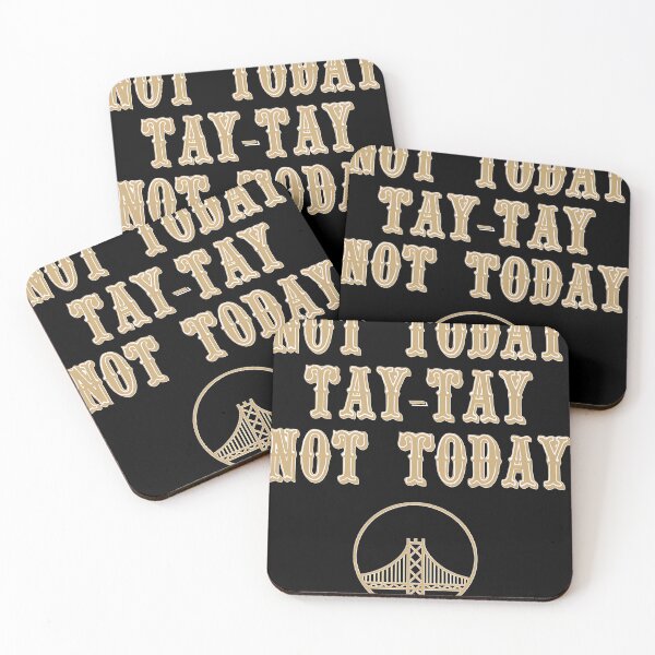 Item preview, Not Today Tay-Tay Not Today (Bay Version) designed and sold by BarbaraBai8.