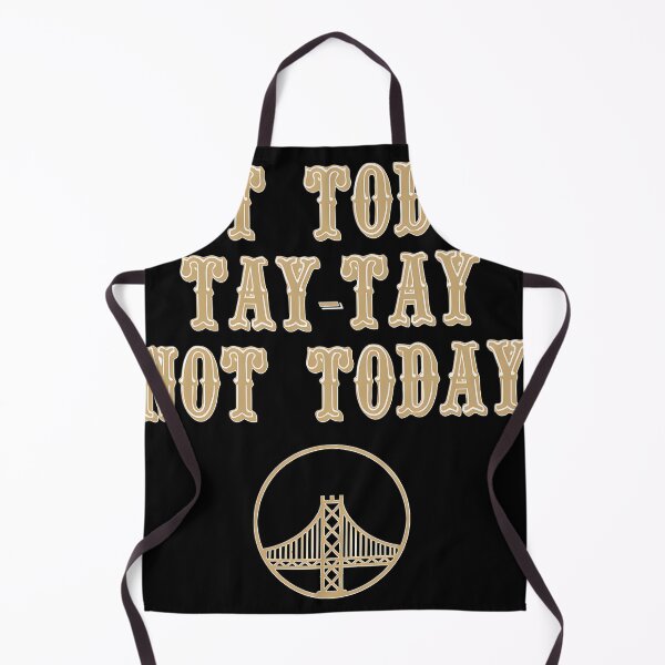Item preview, Not Today Tay-Tay Not Today (Bay Version) designed and sold by BarbaraBai8.