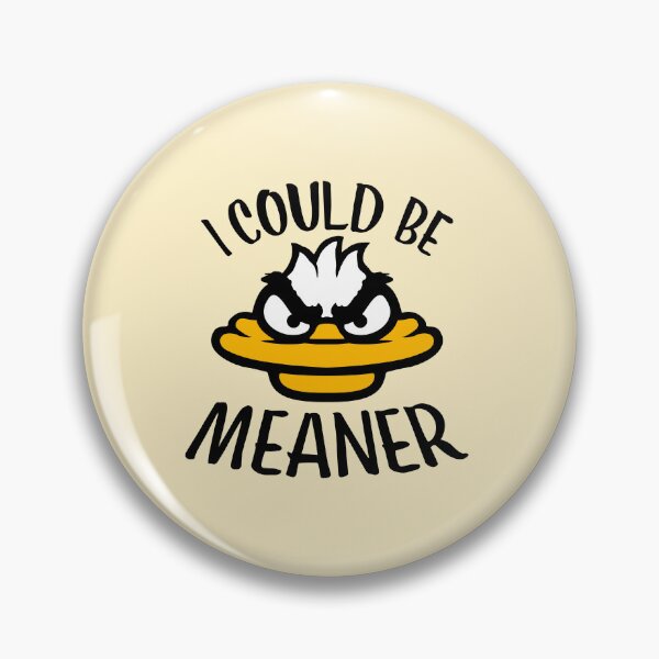 Item preview, Duck Bird Goose I Could Be Meaner Evil Quote designed and sold by shirt-o-mat.