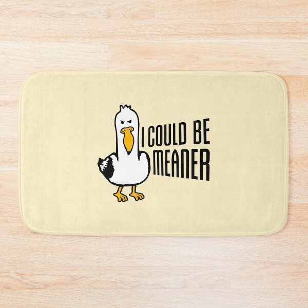 Item preview, Seagull Duck Bird I Could Be Meaner Funny Quote designed and sold by shirt-o-mat.