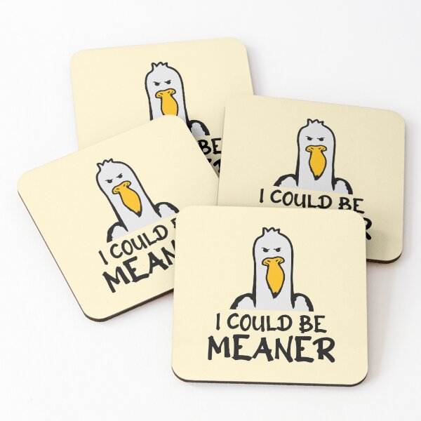 Item preview, Seagull Duck Bird I Could Be Meaner Funny Quote designed and sold by shirt-o-mat.
