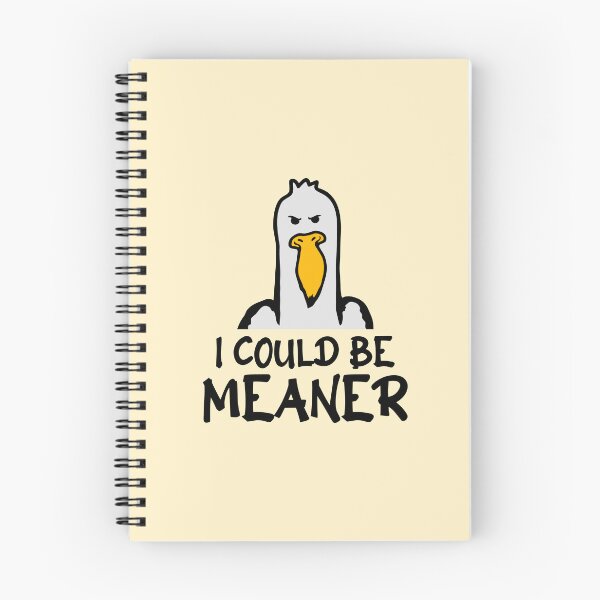 Item preview, Seagull Duck Bird I Could Be Meaner Funny Quote designed and sold by shirt-o-mat.